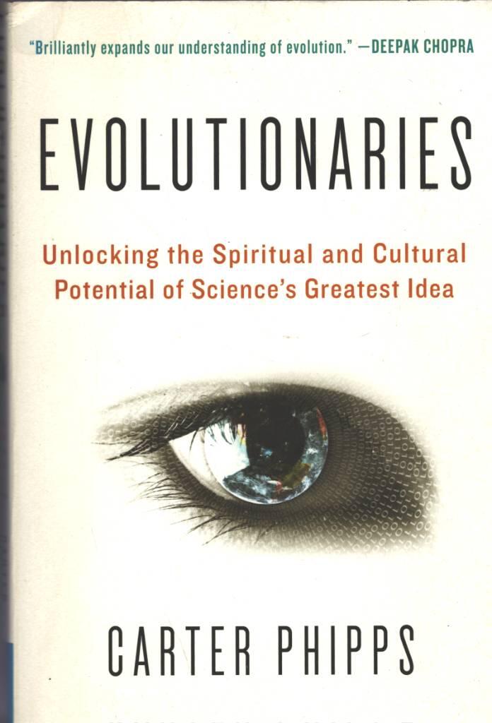 Evolutionaries - unlocking the spiritual and cultural potential of science's greatest idea