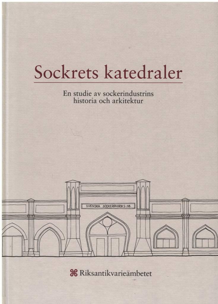 Sockrets katedraler - en studie av sockerindustrins historia och arkitektur