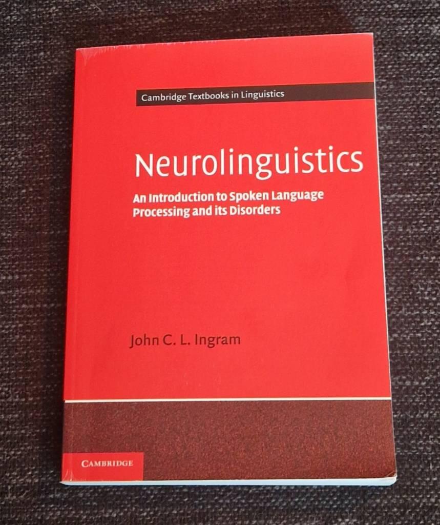 Neurolinguistics [Elektronisk resurs] : an introduction to spoken language processing and its disorders