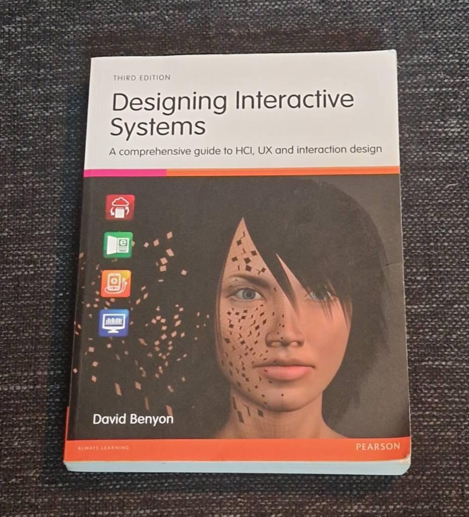 Designing interactive systems : a comprehensive guide to HCI, UX and interaction design