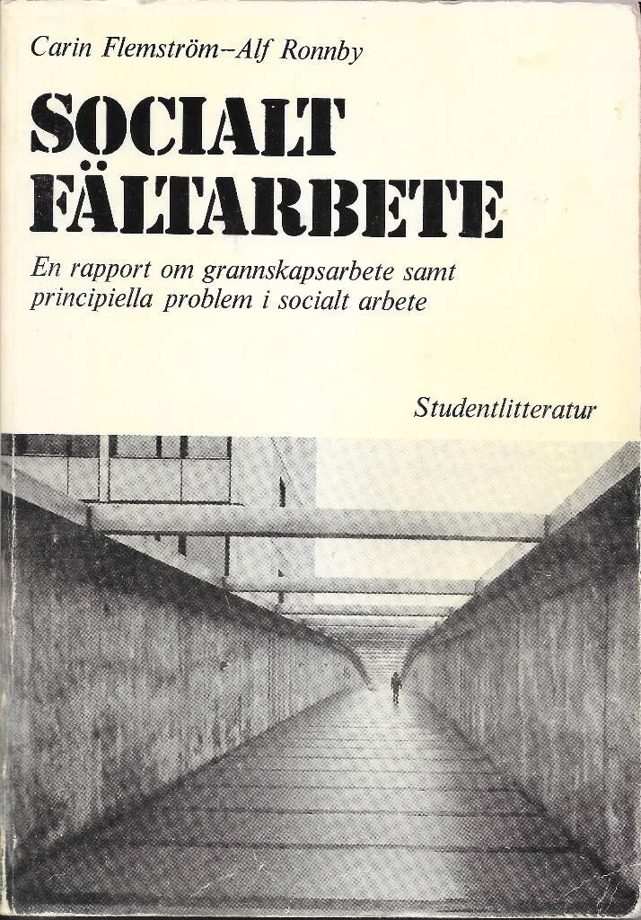Socialt f&auml;ltarbete : en rapport om grannskapsarbete samt principiella problem i socialt arbete