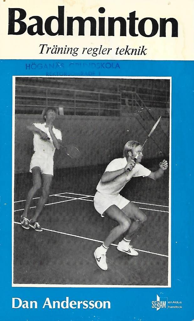 Badminton : tr&auml;ning, regler, teknik