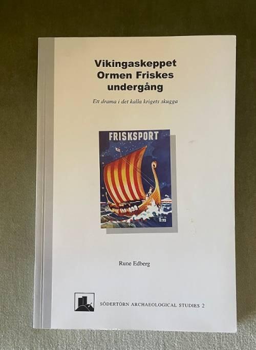 Vikingaskeppet Ormen Friskes underg&aring;ng : ett drama i det kalla krigets skugga