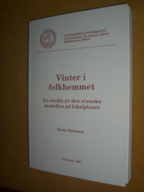 Vinter i folkhemmet : en studie av den svenska modellen p&aring; lokalplanet = [Hard times] : [a study of the Swedish model on a local level]