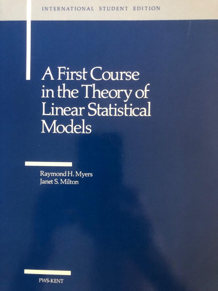 A first course in the theory of linear statistical models