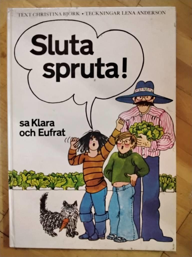 Sluta spruta! sa Klara och Eufrat