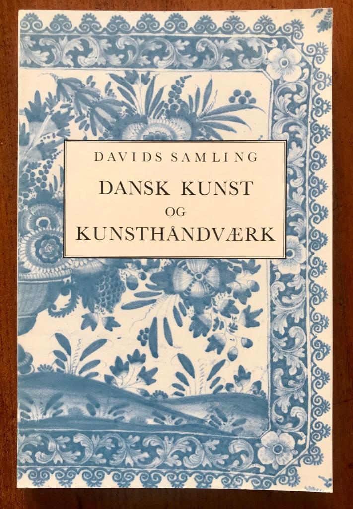 Davids samling - Dansk kunst og kunsth&aring;ndv&aelig;rk