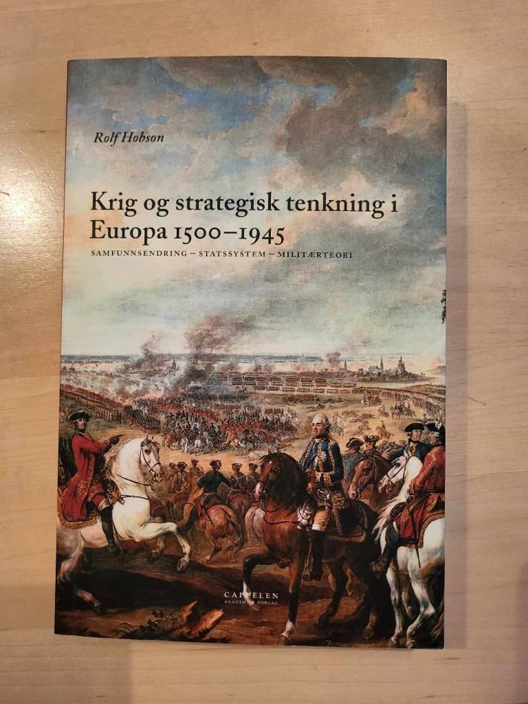 Krig og strategisk tenkning i Europa 1500-1945 - samfunnsendring, statssystem, militær teori