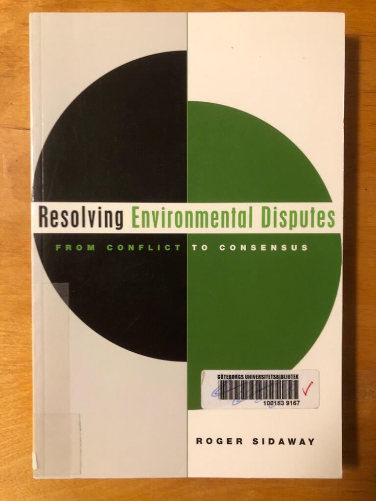 Resolving environmental disputes [Elektronisk resurs] from conflict to consensus