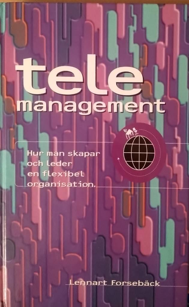 Telemanagement : hur man skapar och leder en flexibel organisation