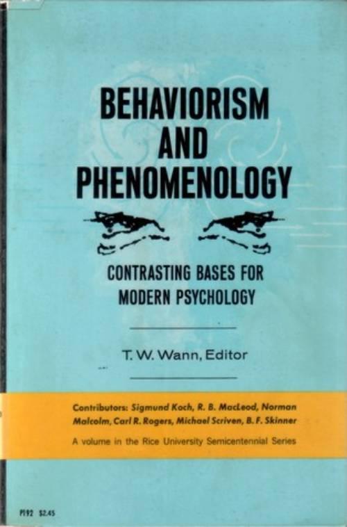 Behaviorism and phenomenology : contrasting bases for modern psychology