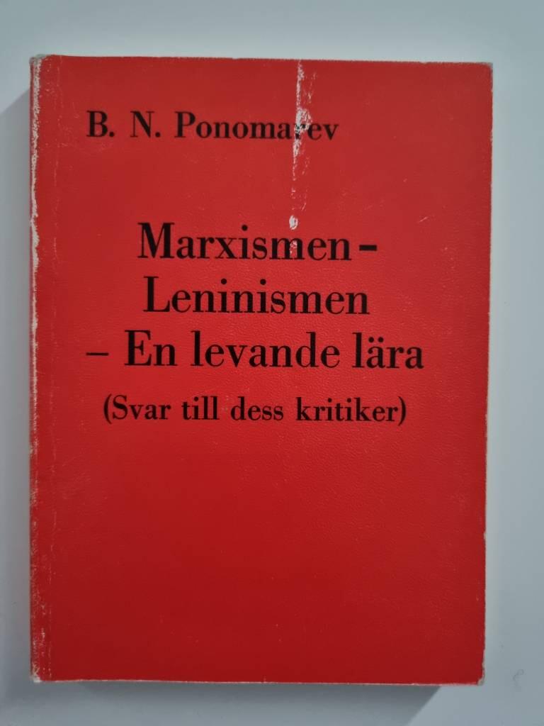 Marxismen-leninismen, en levande l&auml;ra : (svar till dess kritiker)