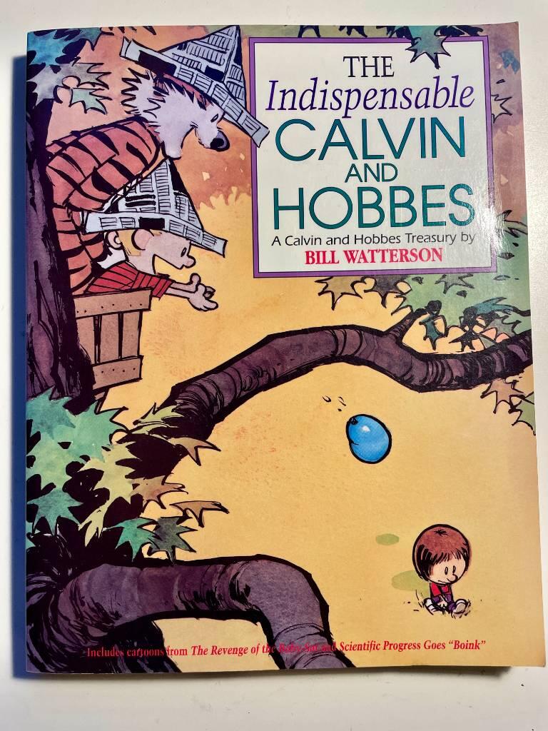 The indispensable Calvin and Hobbes : a Calvin and Hobbes treasury