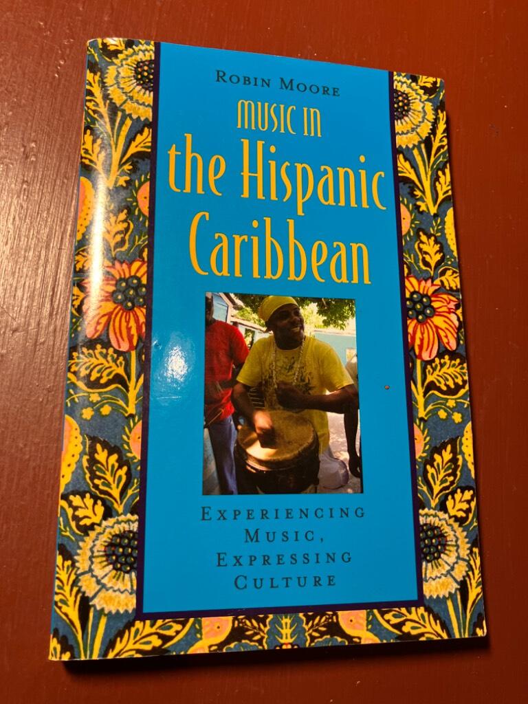 Music in the Hispanic Caribbean - experiencing music, expressing culture