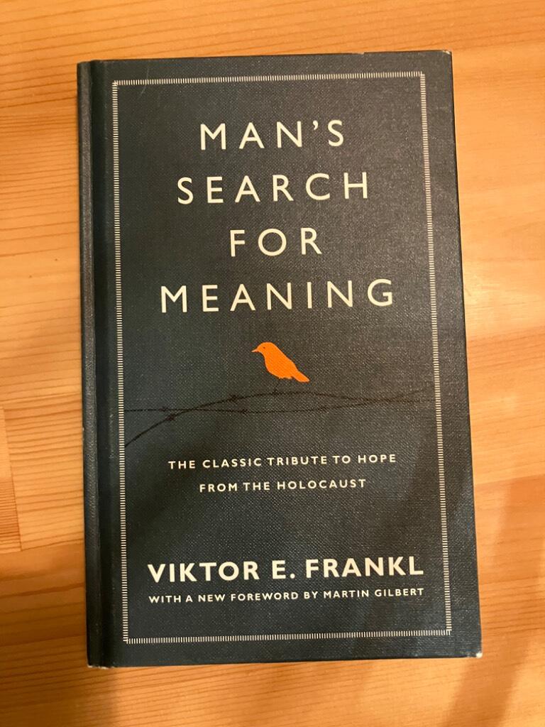 Man's search for meaning : the classic tribute to hope from the Holocaust