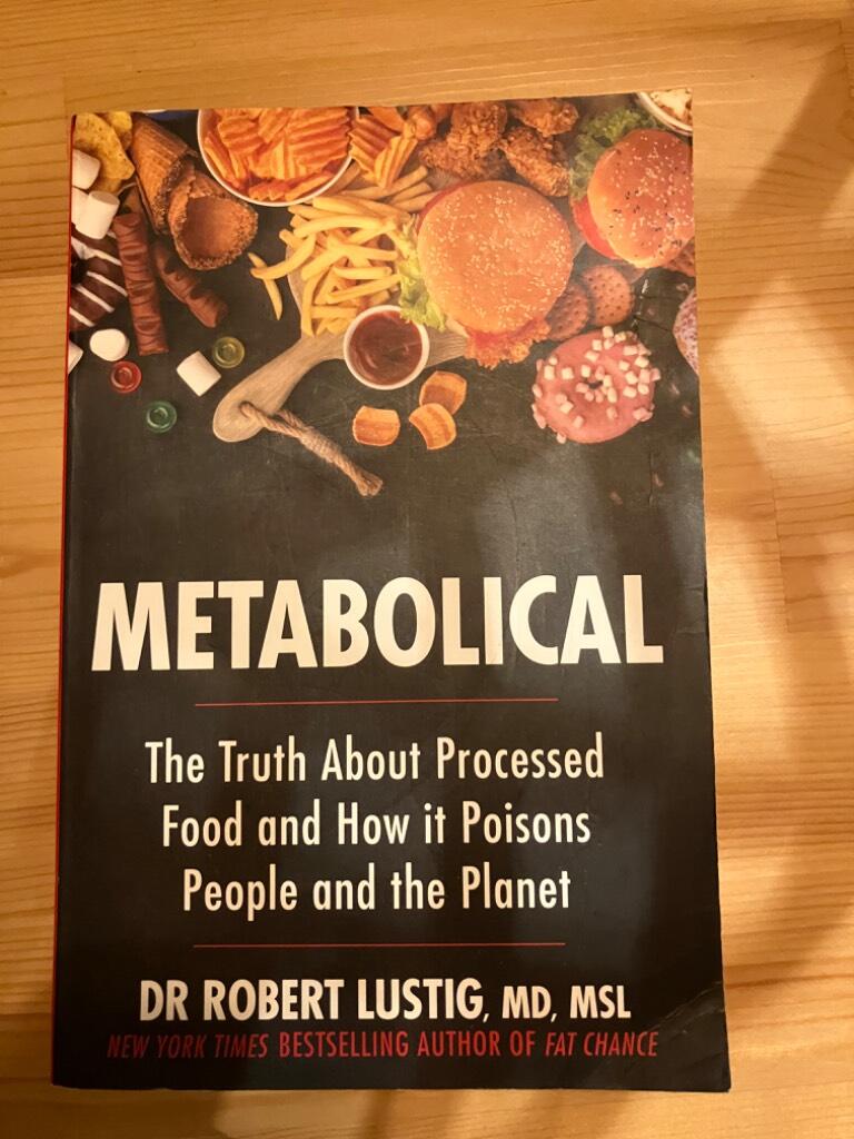 Metabolical - the truth about processed food and how it poisons people and the planet