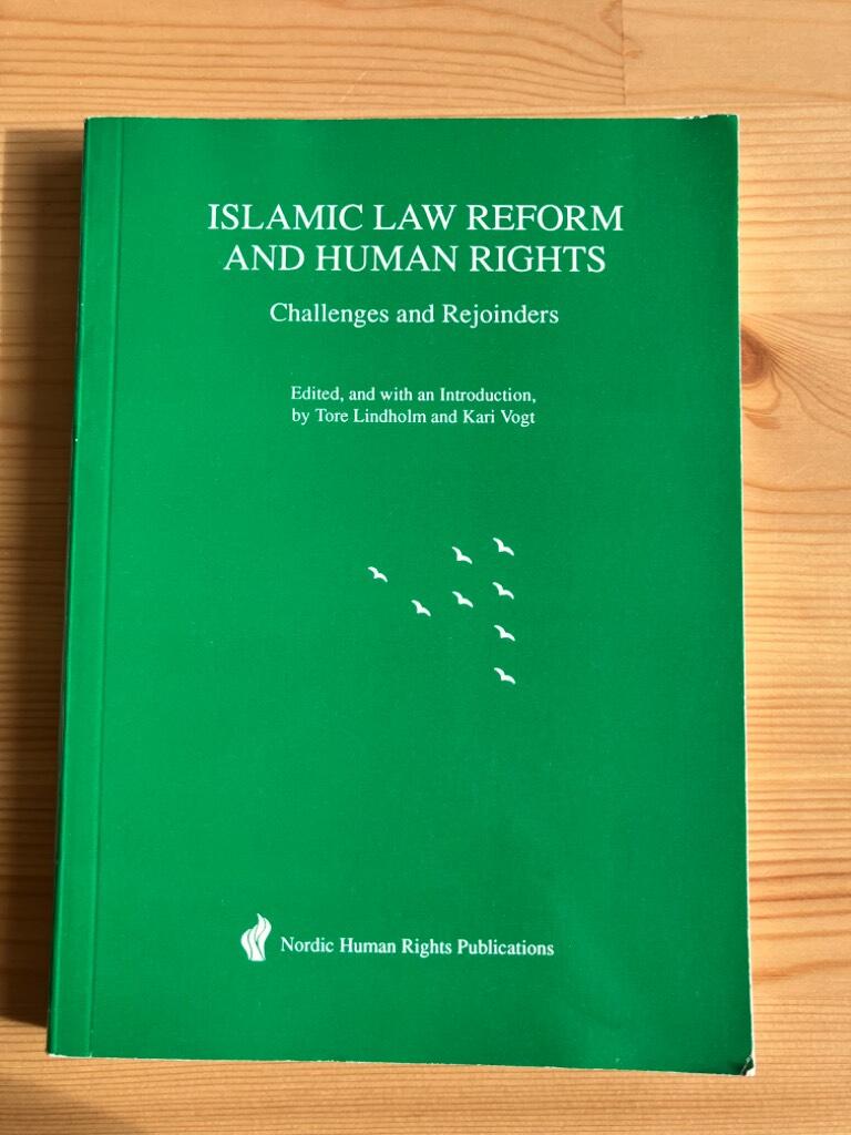 Islamic law reform and human rights - challenges and rejoinders : proceedings of the Seminar on Human Rights and the Modern Application of Islamic Law, Oslo, 14-15 February 1992