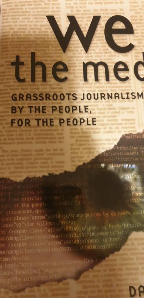 We the media - grassroots journalism by the people, for the people