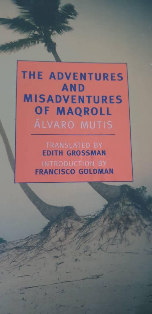 The adventures and misadventures of Maqroll