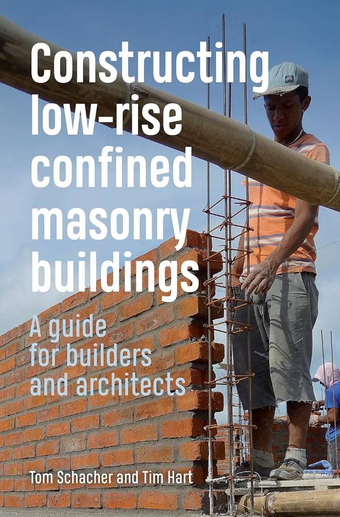 Constructing low-rise confined masonry buildings - a guide for builders and