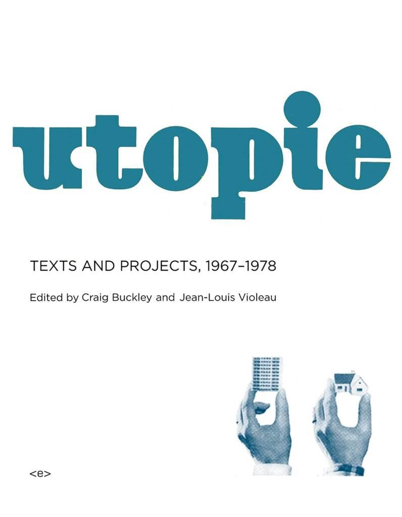 Utopie - texts and projects, 1967-1978