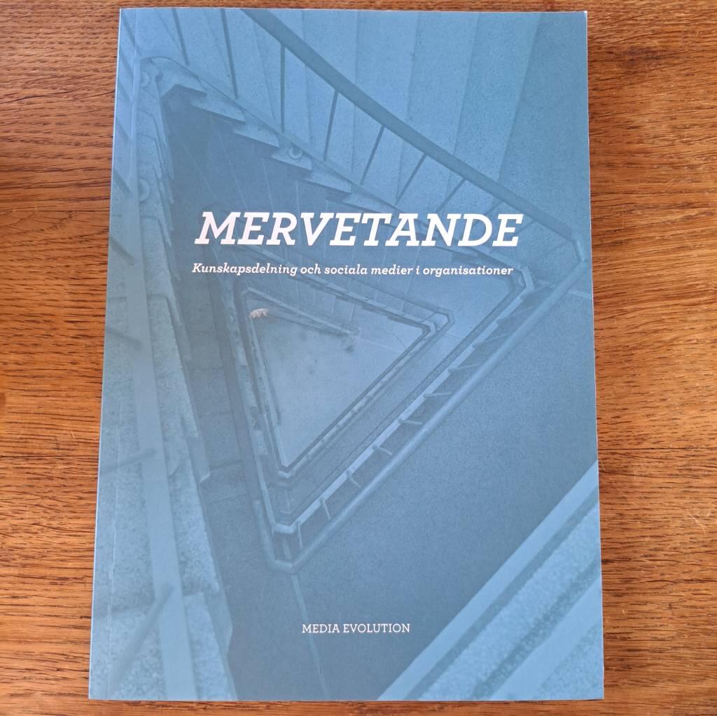 Mervetande : kunskapsdelning och sociala medier i organisationer