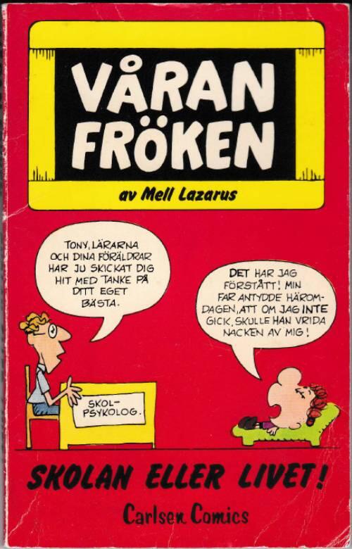 V&aring;ran fr&ouml;ken : skolan eller livet!