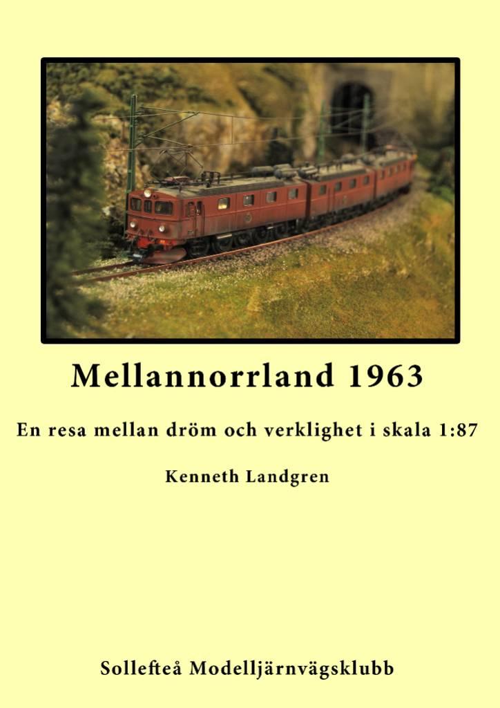 Mellannorrland 1963 : en resa mellan dr&ouml;m och verklighet i skala 1:87