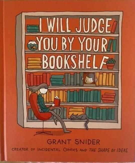 I will judge you by your bookshelf