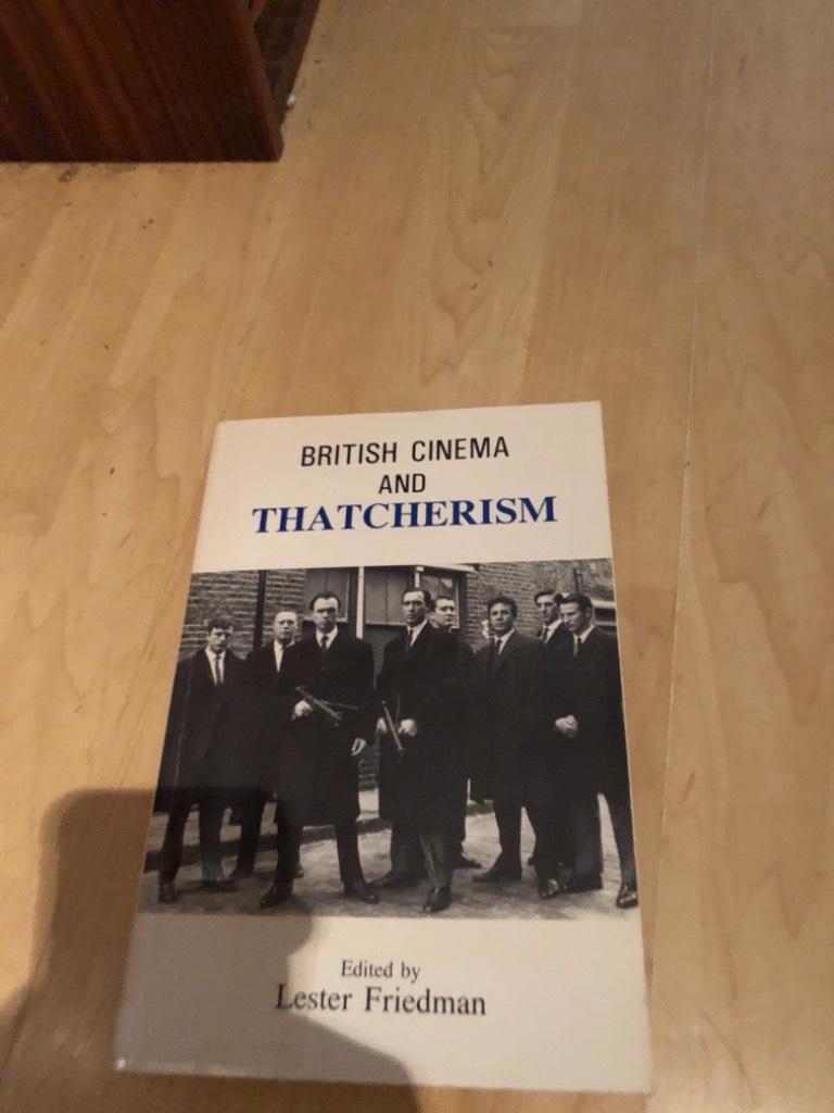 British cinema and thatcherism : fires were started