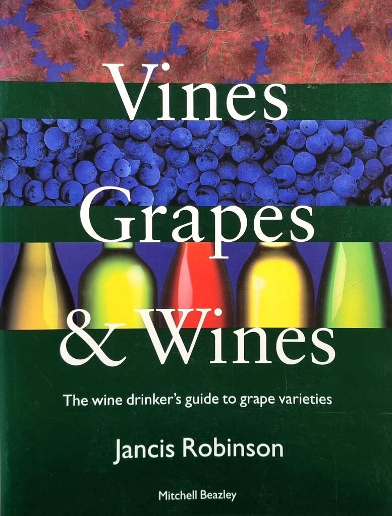 Vines, grapes and wines - the wine drinker's guide to grape varieties