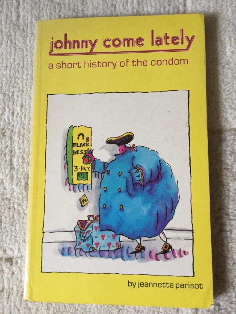 Johnny come lately - a short history of the condom