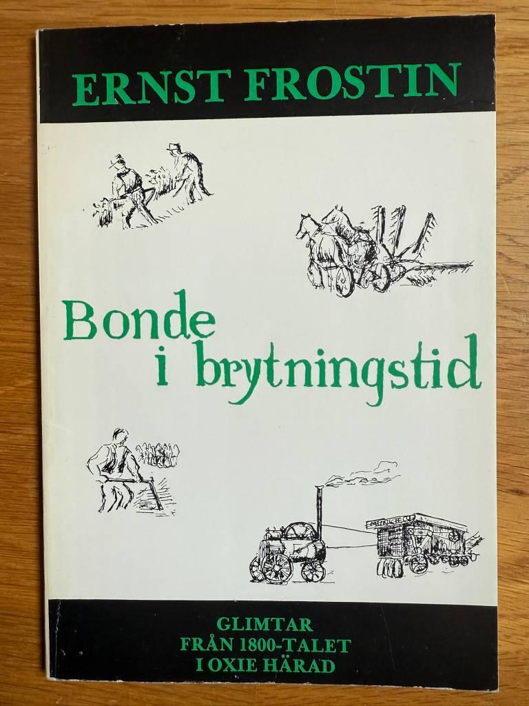 Bonde i brytningstid : glimtar från 1800-talet i Oxie härad