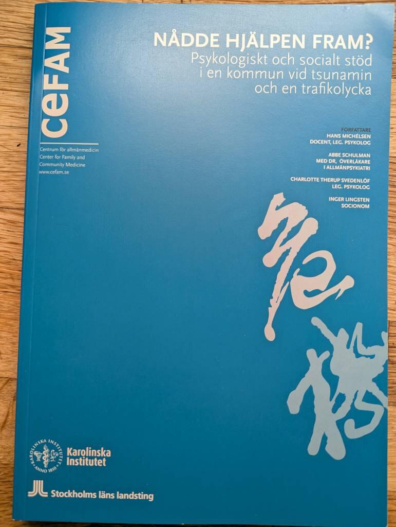 Nådde hjälpen fram? : psykologiskt och socialt stöd i en kommun vid tsunamin och en trafikolycka