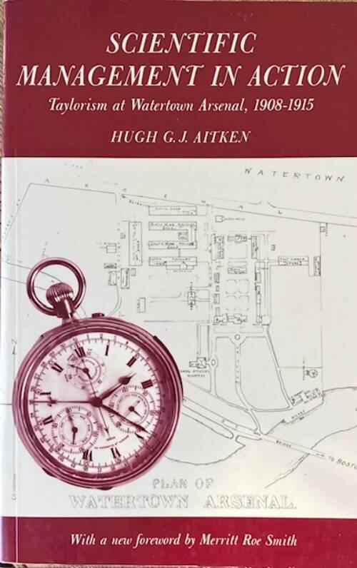 Scientific management in action - Taylorism at Watertown Arsenal, 1908-1915