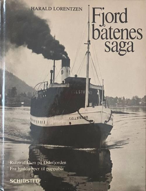 Fjordbåtenes saga - rutetrafikken på Oslofjorden : fra hjuldamper til pappabåt