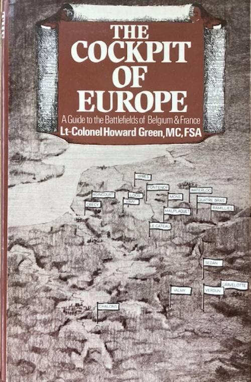 The cockpit of Europe - a guide to the battlefields of Belgium & France