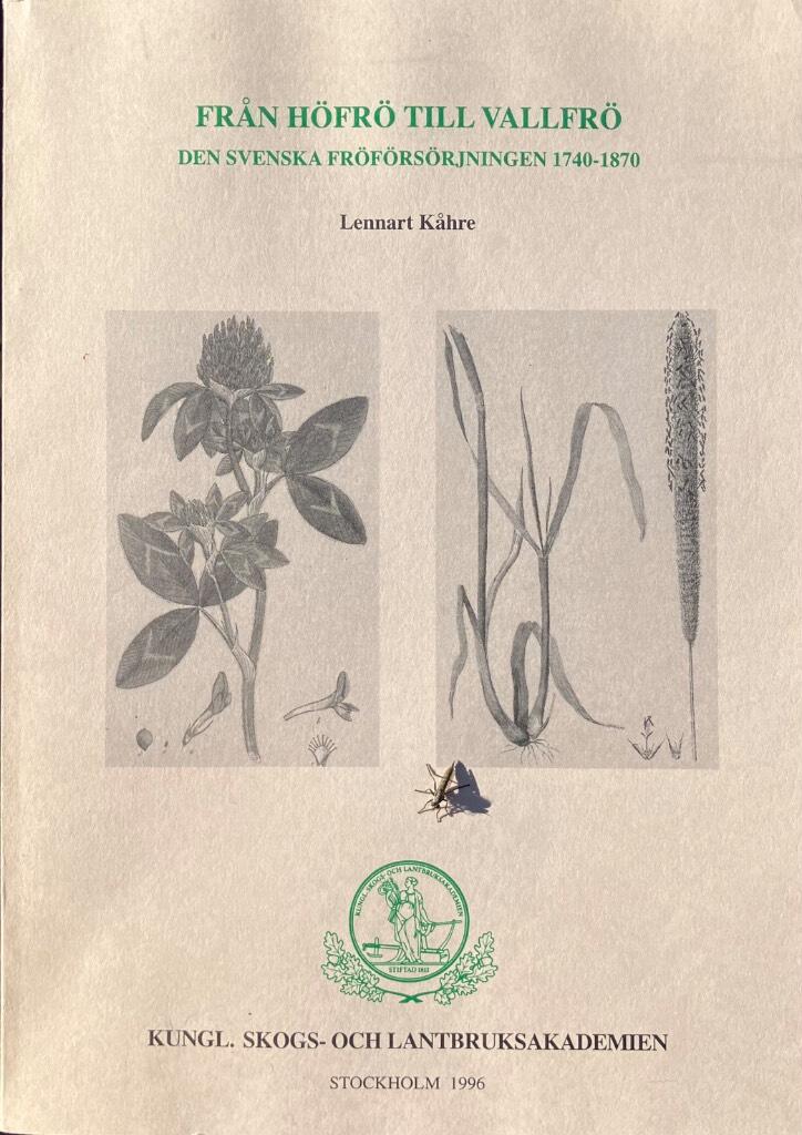 Från höfrö till vallfrö : den svenska fröförsörjningen 1740-1870