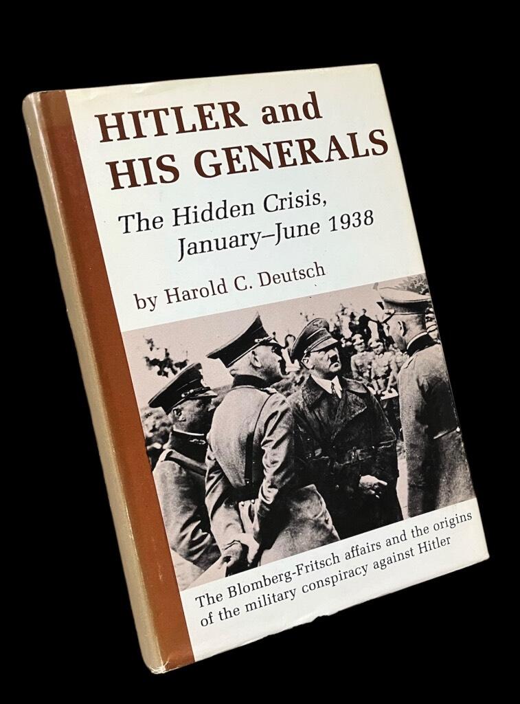 Hitler and his generals - the hidden crisis, January-June, 1938