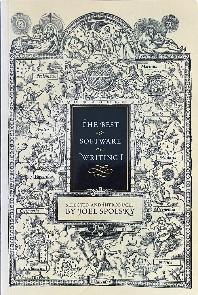 The Best Software Writing I: Selected and Introduced by Joel Spolsky