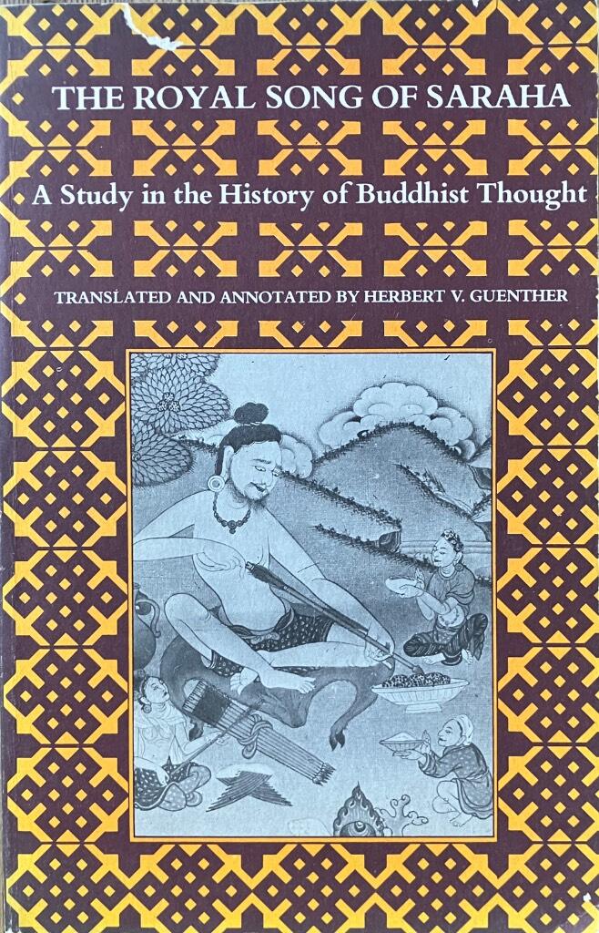 The Royal song of Saraha - a study in the history of Buddhist thought