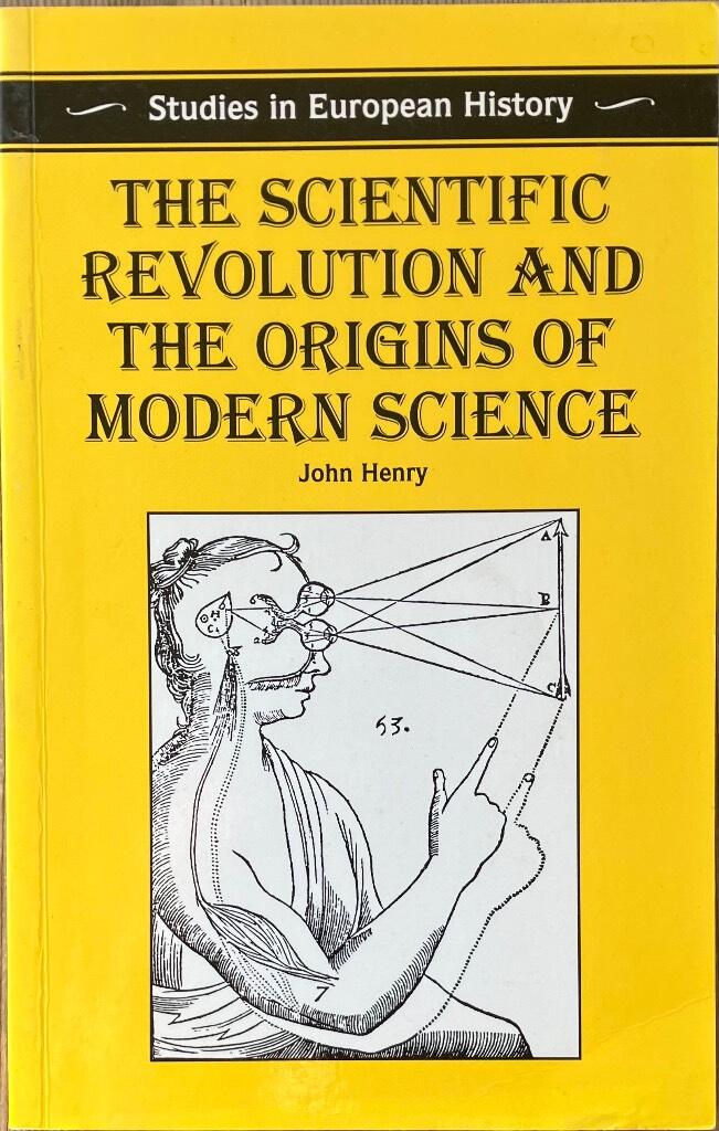 The scientific revolution and the origins of modern science