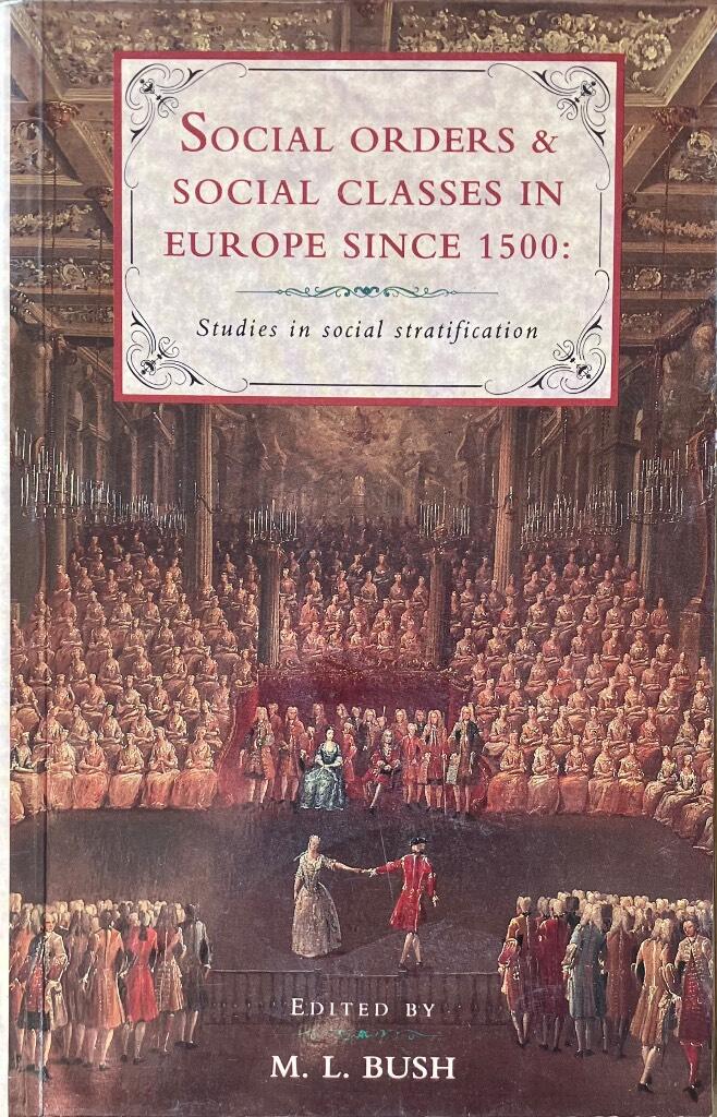 Social orders and social classes in Europe since 1500 : studies in social stratification