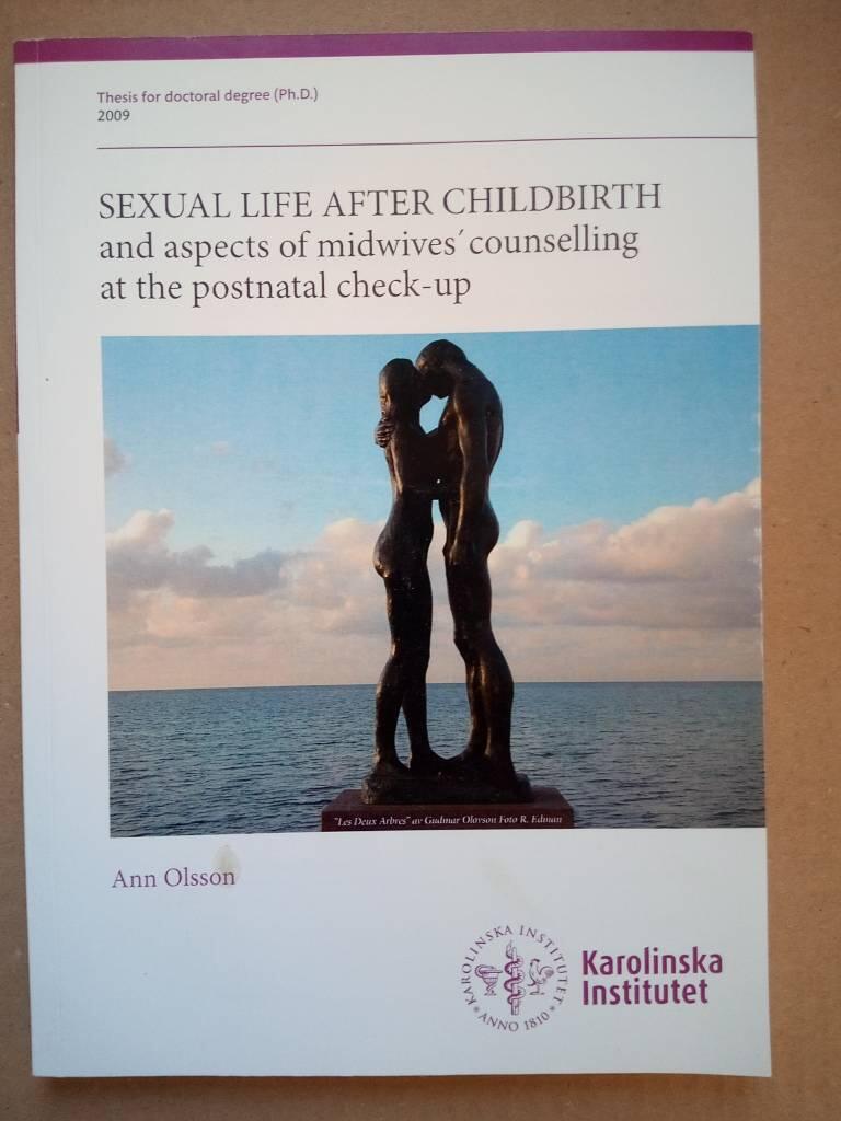 Sexual life after childbirth and aspects of midwives' counselling at the postnatal check-up [Elektronisk resurs]