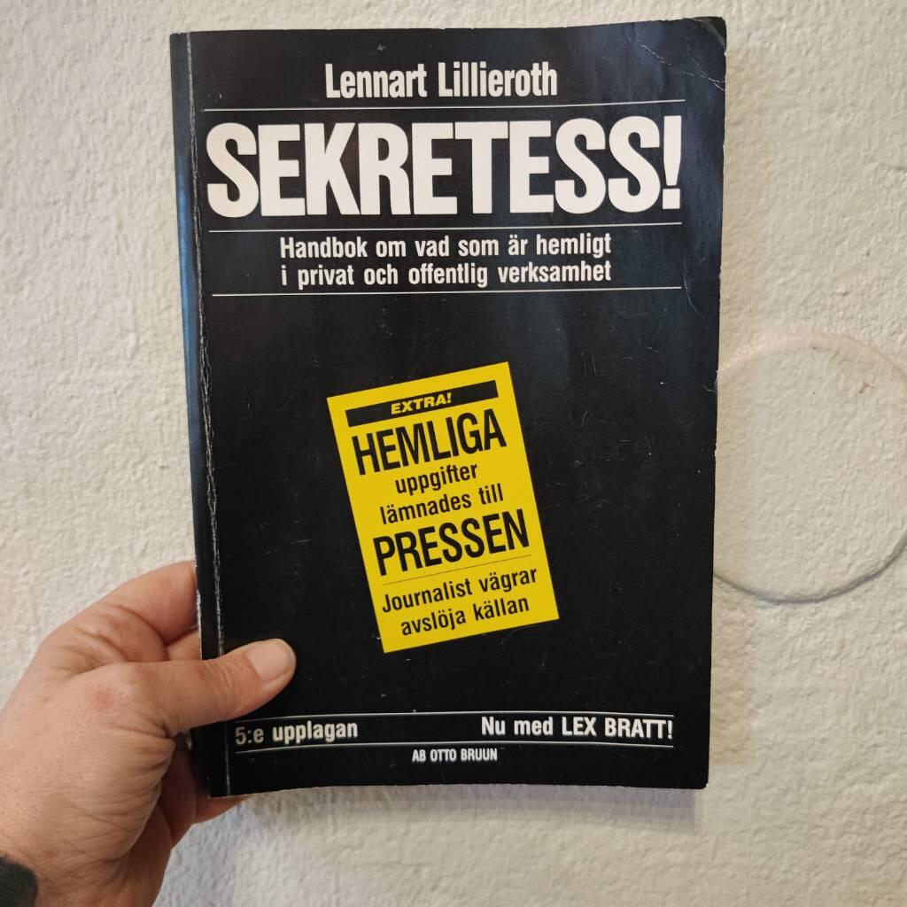 Sekretess! : [handbok om vad som &auml;r hemligt i privat och offentlig verksamhet]
