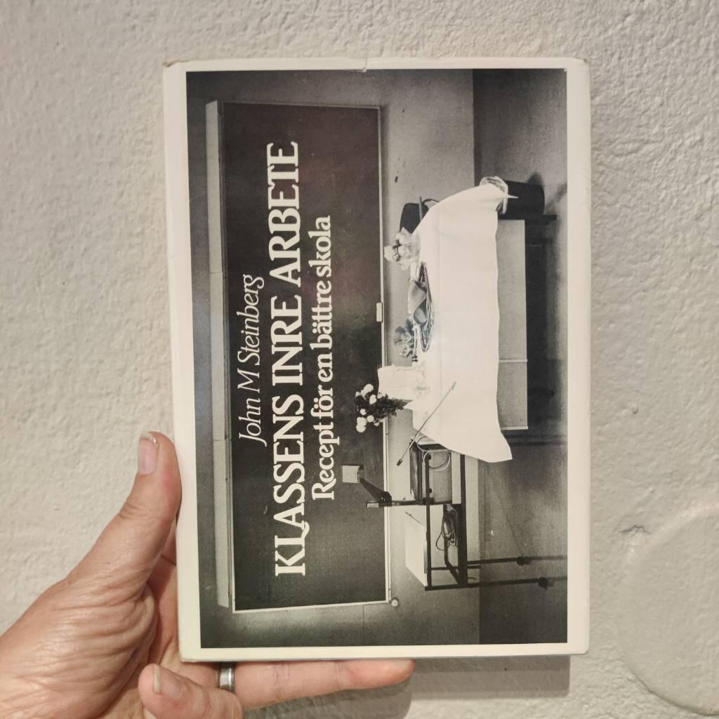 Klassens inre arbete : recept f&ouml;r en b&auml;ttre skola