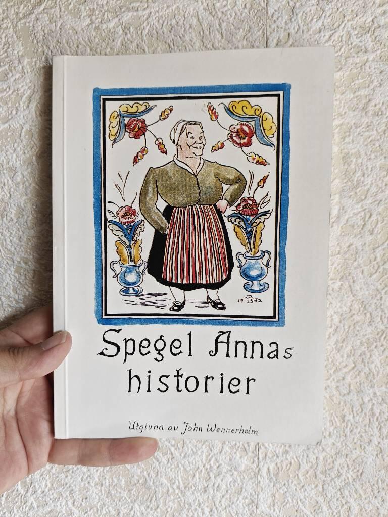 M&aring;nga av Spegel Annas historier j&auml;mte hennes levnadshistoria f&ouml;rfattad av Per Johannes