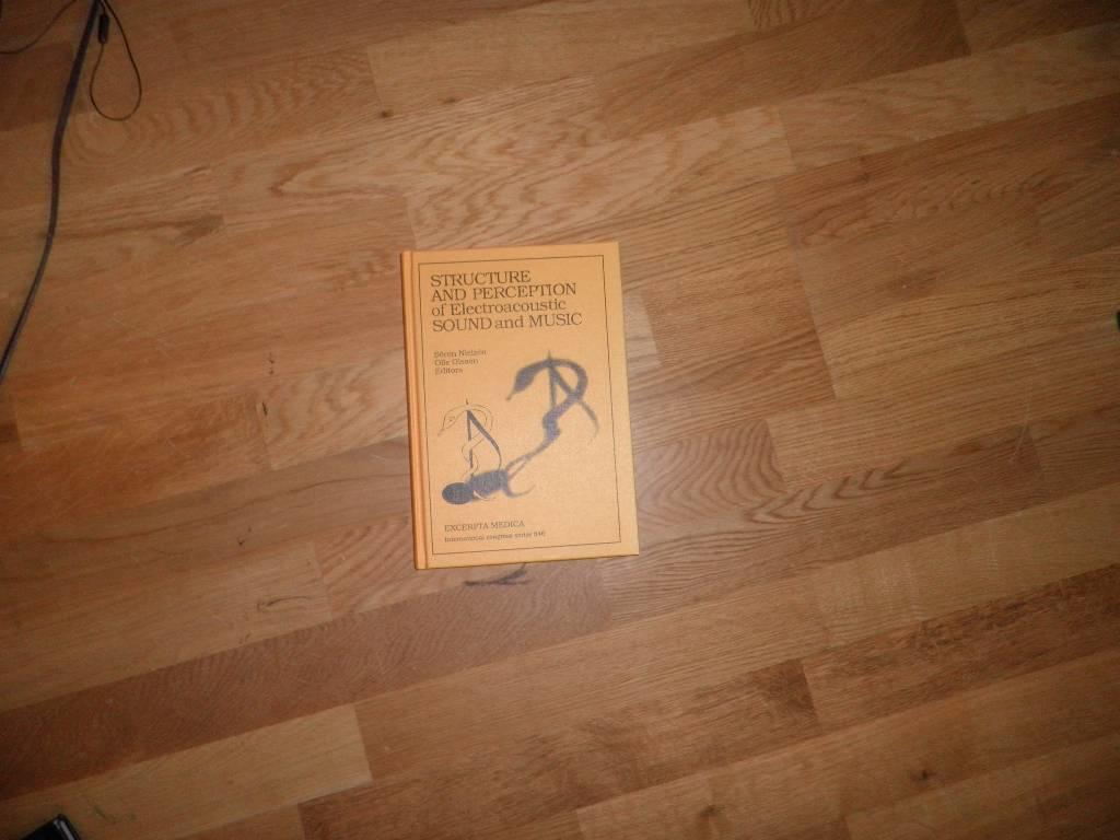 Structure and perception of electroacoustic sound and music - proceedings of the Marcus Wallenberg Symposium held in Lund, Sweden, on 21-28 August 1988