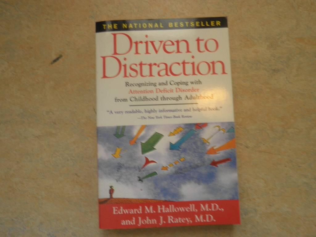 Driven to distraction : recognizing and coping with attention deficit disorder from childhood through adulthood