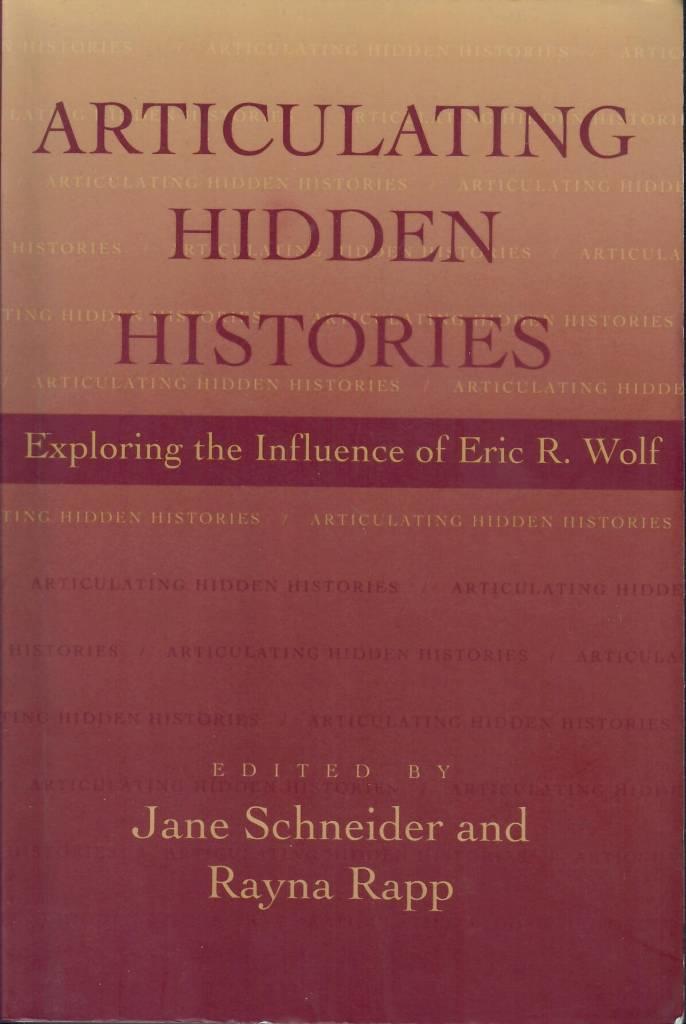 Articulating hidden histories : exploring the influence of Eric R. Wolf